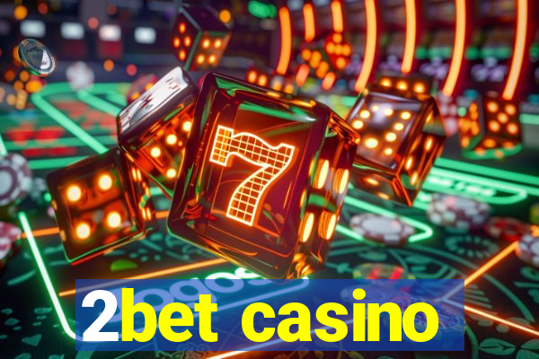 2bet casino